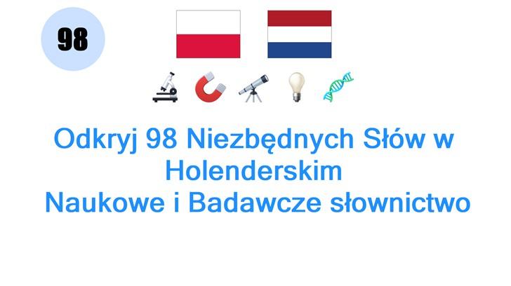 Odkryj 98 Niezbędnych Słów w Holenderskim: Naukowe i Badawcze słownictwo